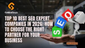 Top 10 Best SEO Expert Companies in 2026: How to Choose the Right Partner for Your Business